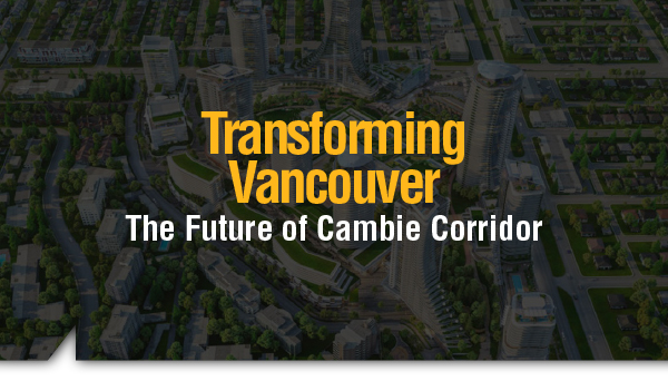 Transforming Vancouver – The Future of Cambie Corridor